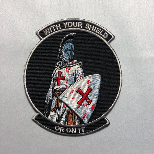 WITH YOUR SHIELD or On It Tactical Patch morale Crusader Templar Cross God Wills It Shield Christian Church In this sign thou shalt conquer