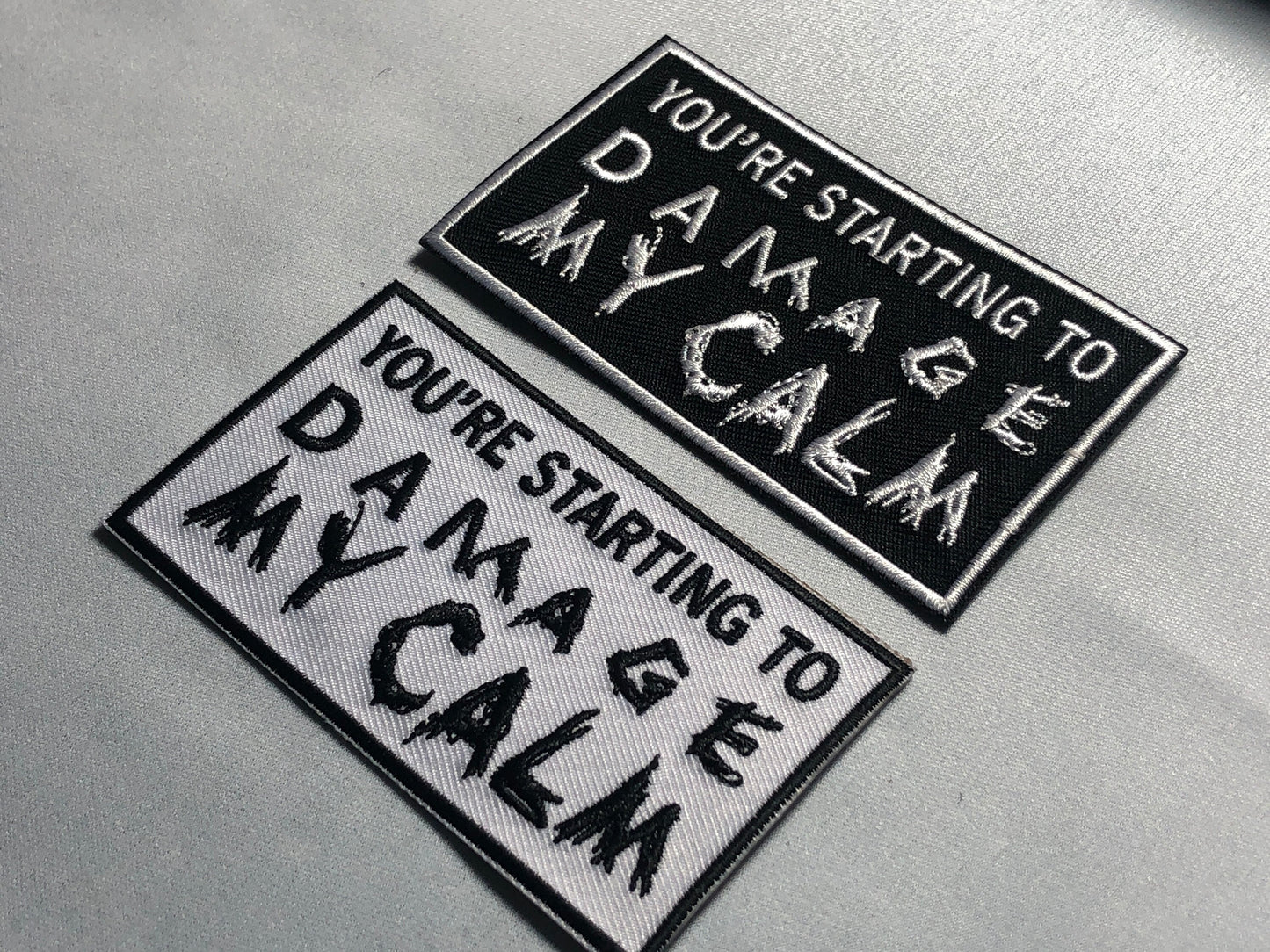 You are STARTING to DAMAGE my CALM Patch Morale Tactical Uniform Badge Bag Vest Airsoft meme funny badge ifak Military Patriotic Freedom