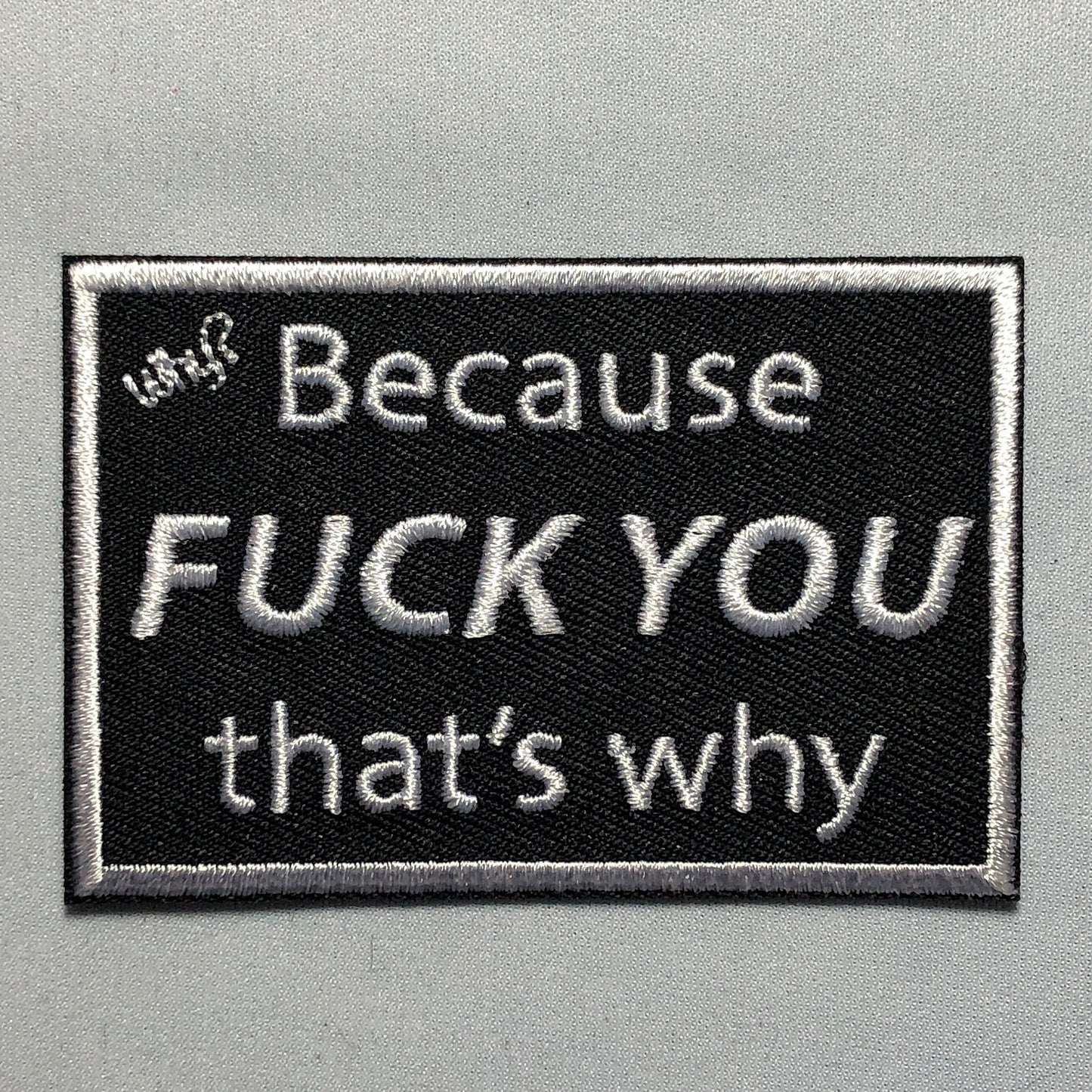 Why? BECAUSE FUCK YOU that's Why Special Forces Unit Black Ops Army Patch Morale Airsoft Tactical Uniform Badge Bag Vest Airsoft meme funny